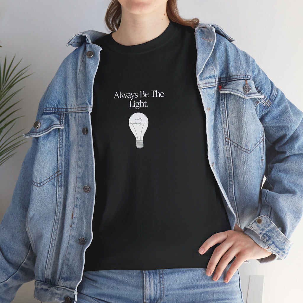"Always Be The Light" T-Shirt – Positive Energy Apparel by Beyond the Balloons