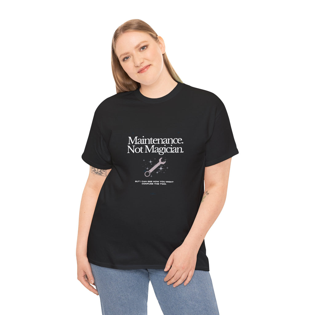 "Maintenance: Not a Magician" T-Shirt
