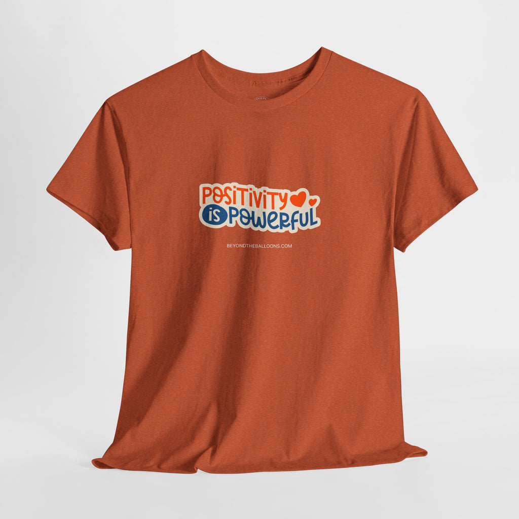 "Positivity is Powerful" T-Shirt