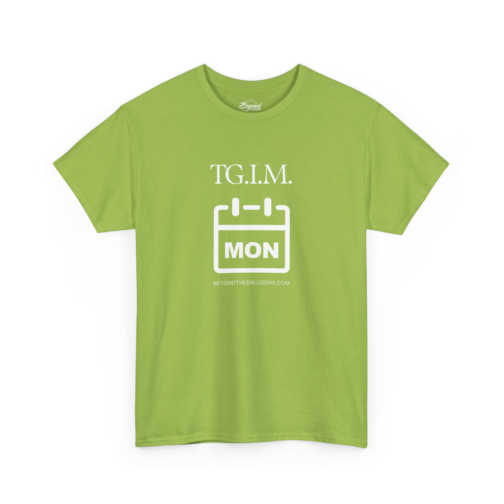TGIM: The "Thank Goodness It's Monday" T-Shirt