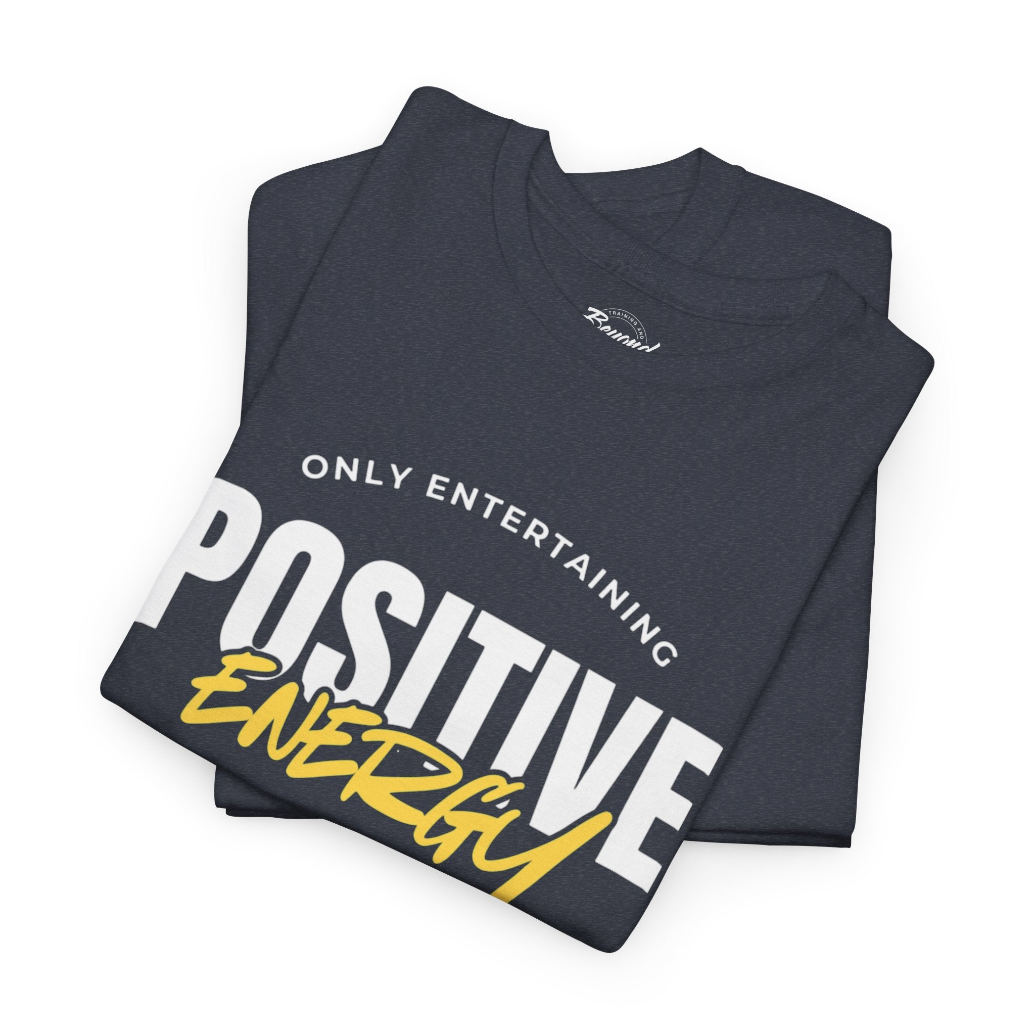 "Only Entertaining Positive Energy" T-Shirt
