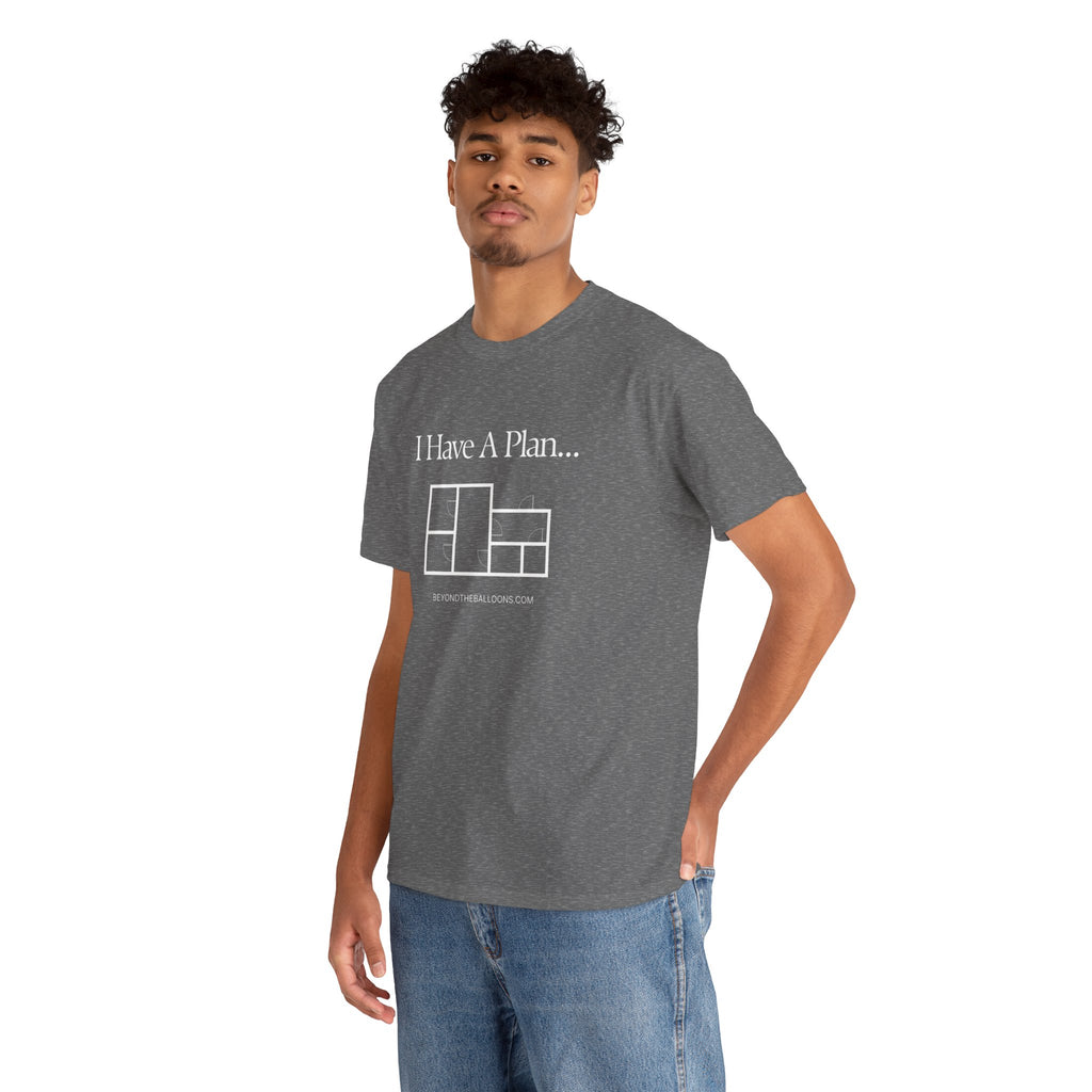 "I Have a Plan..." Floor Plan T-Shirt