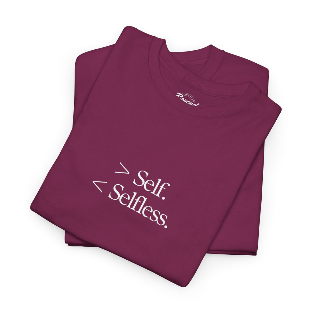The "Less Self, More Selfless" T-Shirt