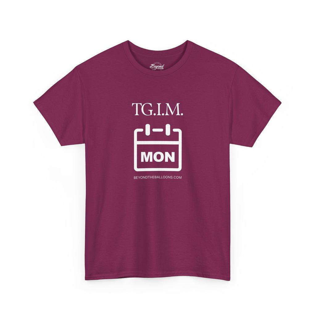 TGIM: The "Thank Goodness It's Monday" T-Shirt