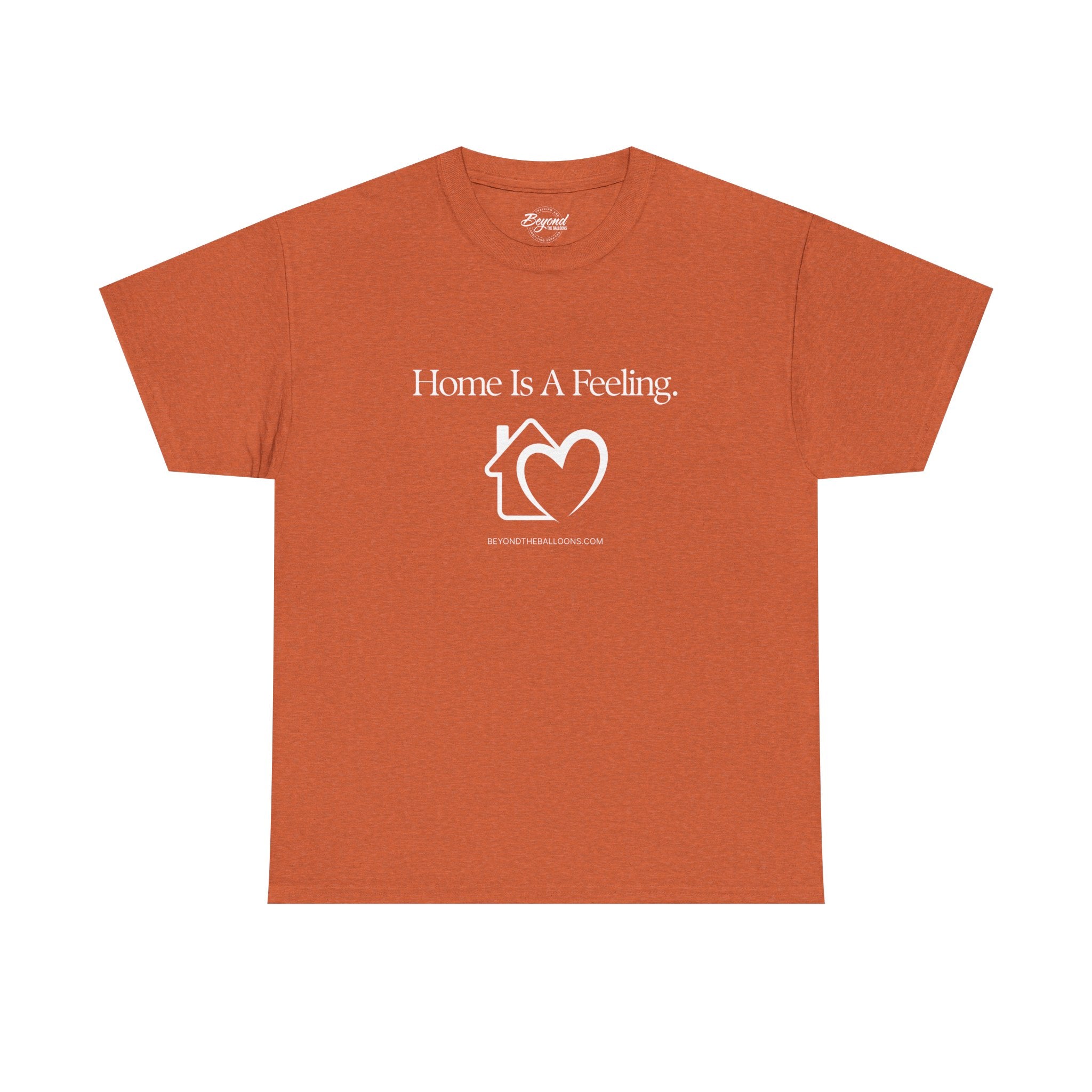 "Home is a Feeling" T-Shirt – Emotional Intelligence Apparel for Real Estate Professionals