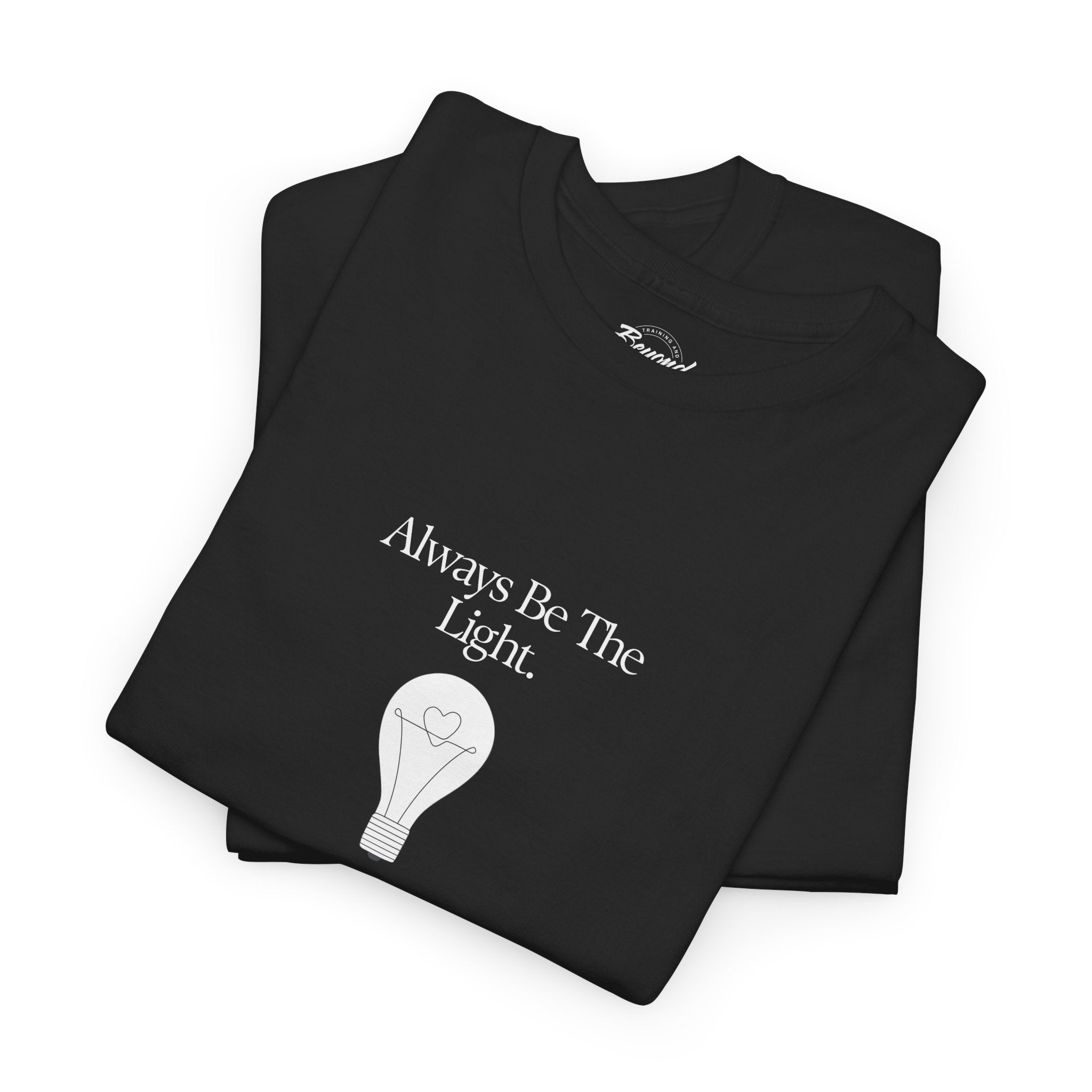 "Always Be The Light" T-Shirt – Positive Energy Apparel by Beyond the Balloons
