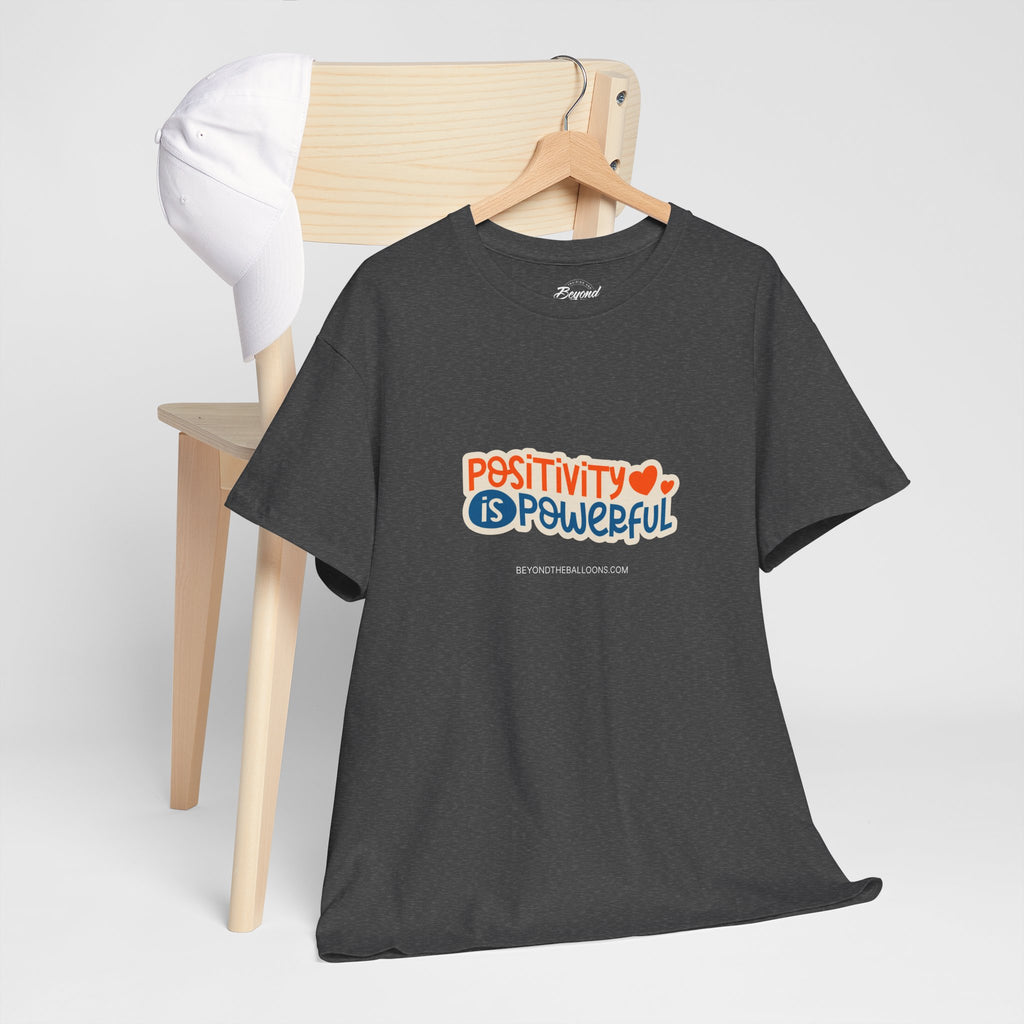 "Positivity is Powerful" T-Shirt