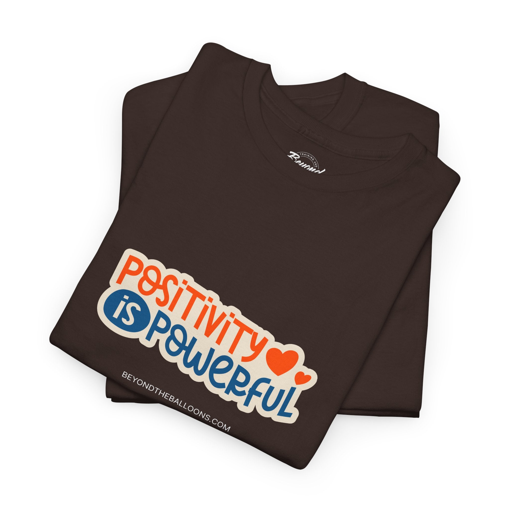 "Positivity is Powerful" T-Shirt
