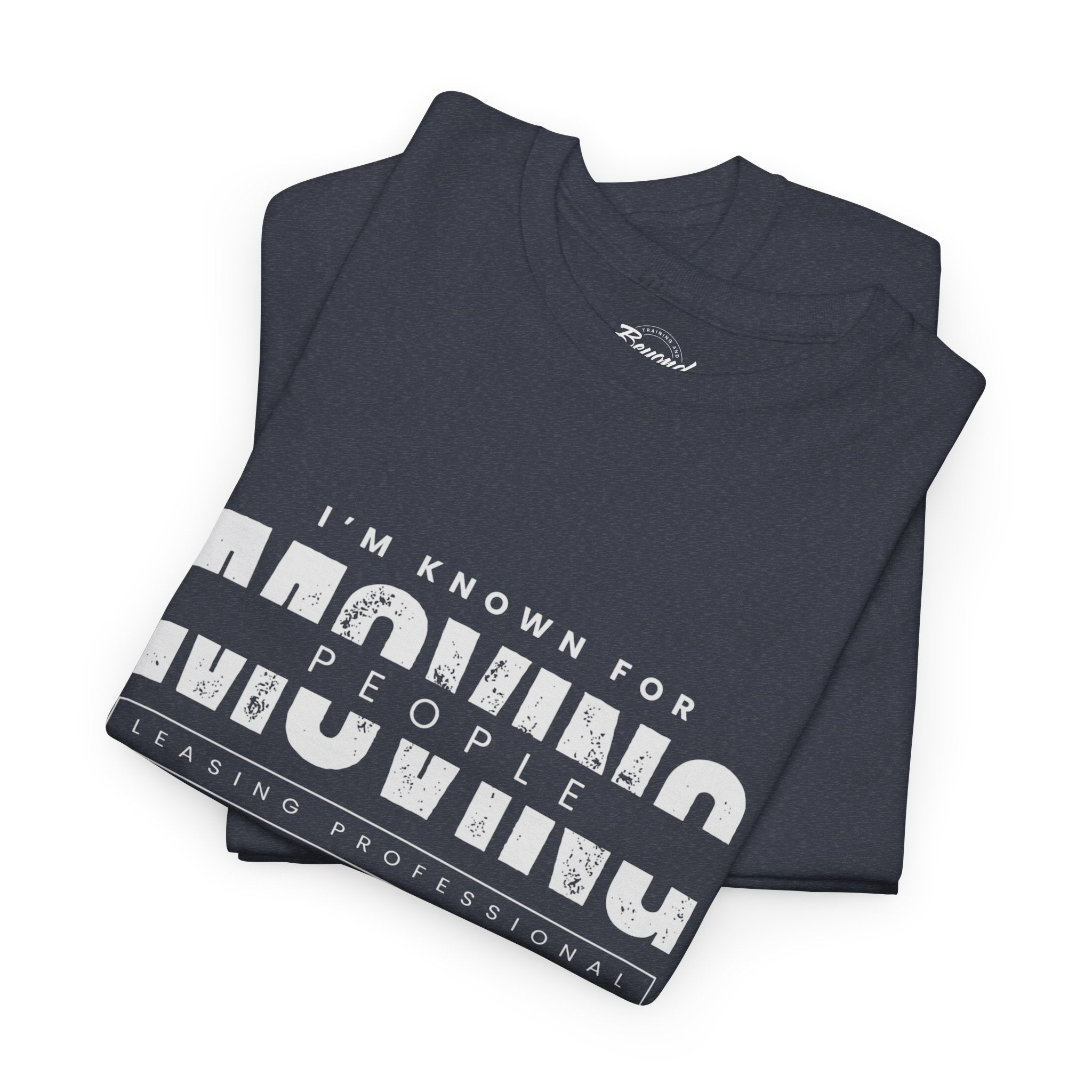 "I'm Known For MOVING People" Graphic T for Leasing Professionals
