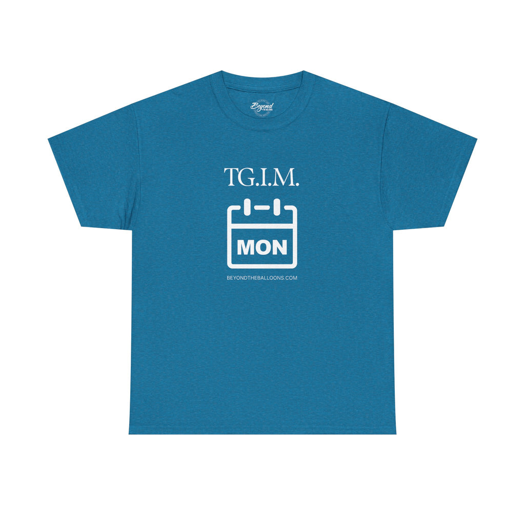 TGIM: The "Thank Goodness It's Monday" T-Shirt