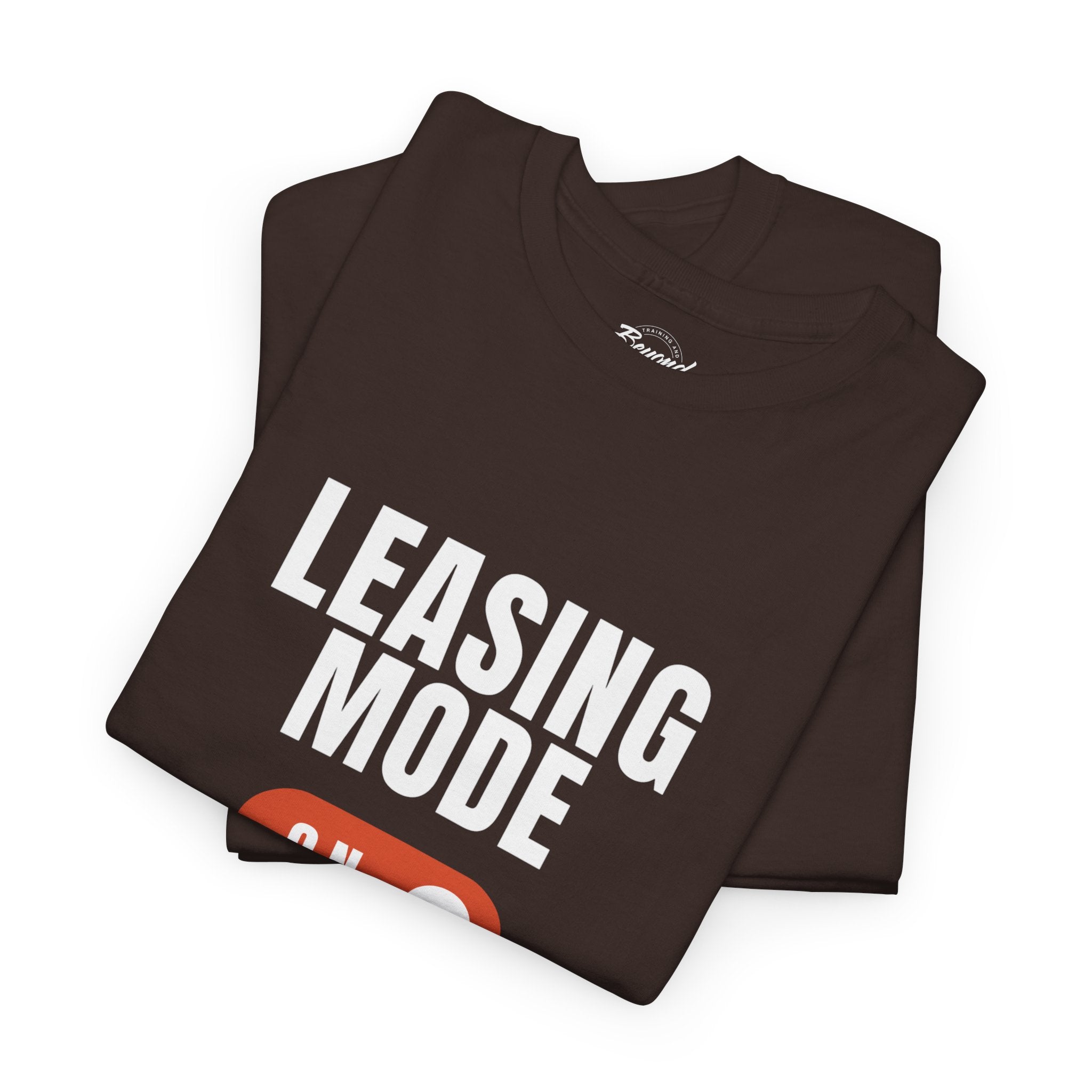 "Leasing Mode ON" T-Shirt – High Energy Apparel for Property Management