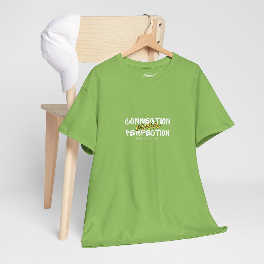 "Connection Over Perfection" T-Shirt