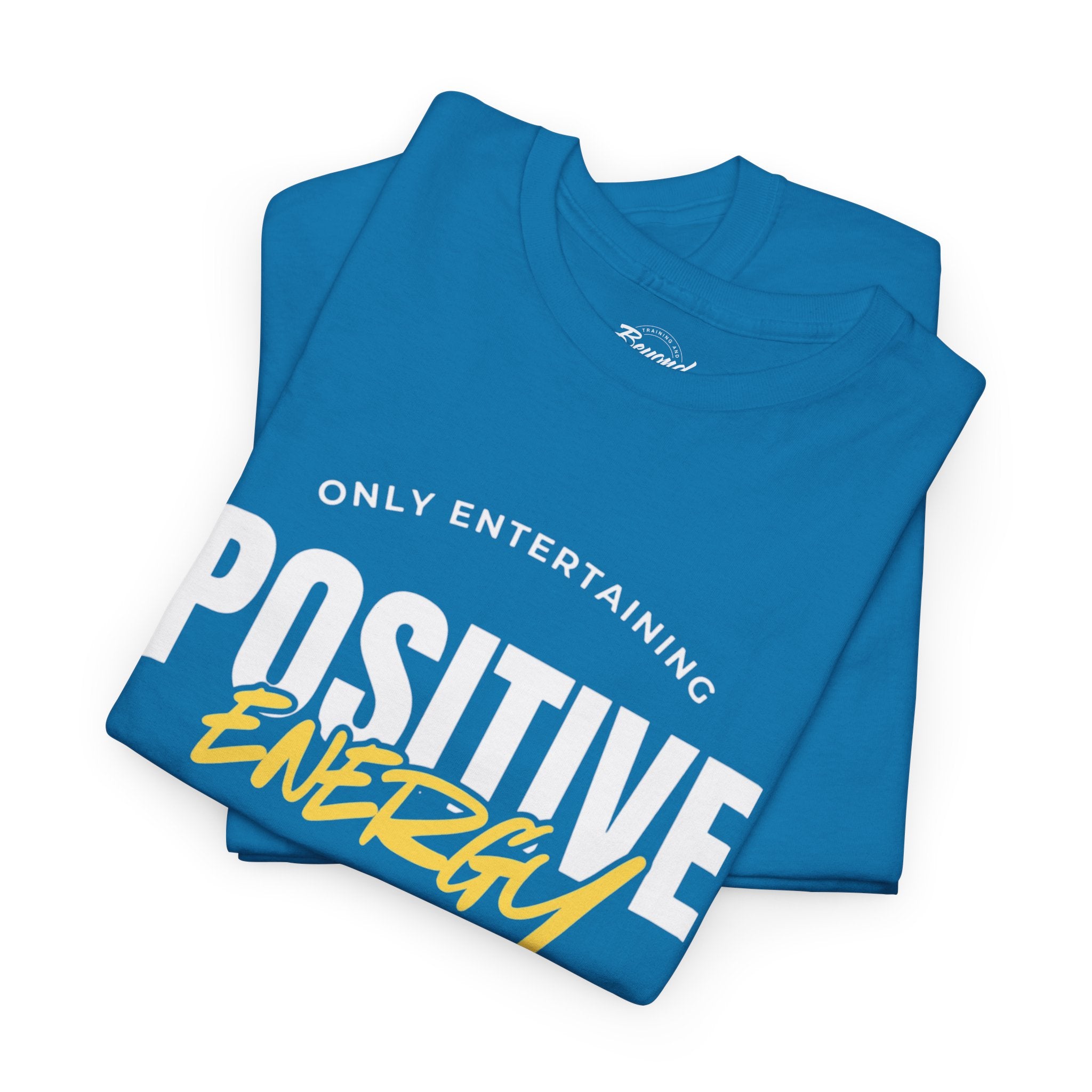 "Only Entertaining Positive Energy" T-Shirt