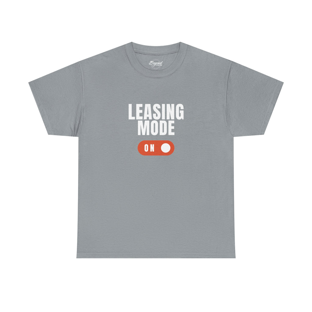 "Leasing Mode ON" T-Shirt – High Energy Apparel for Property Management