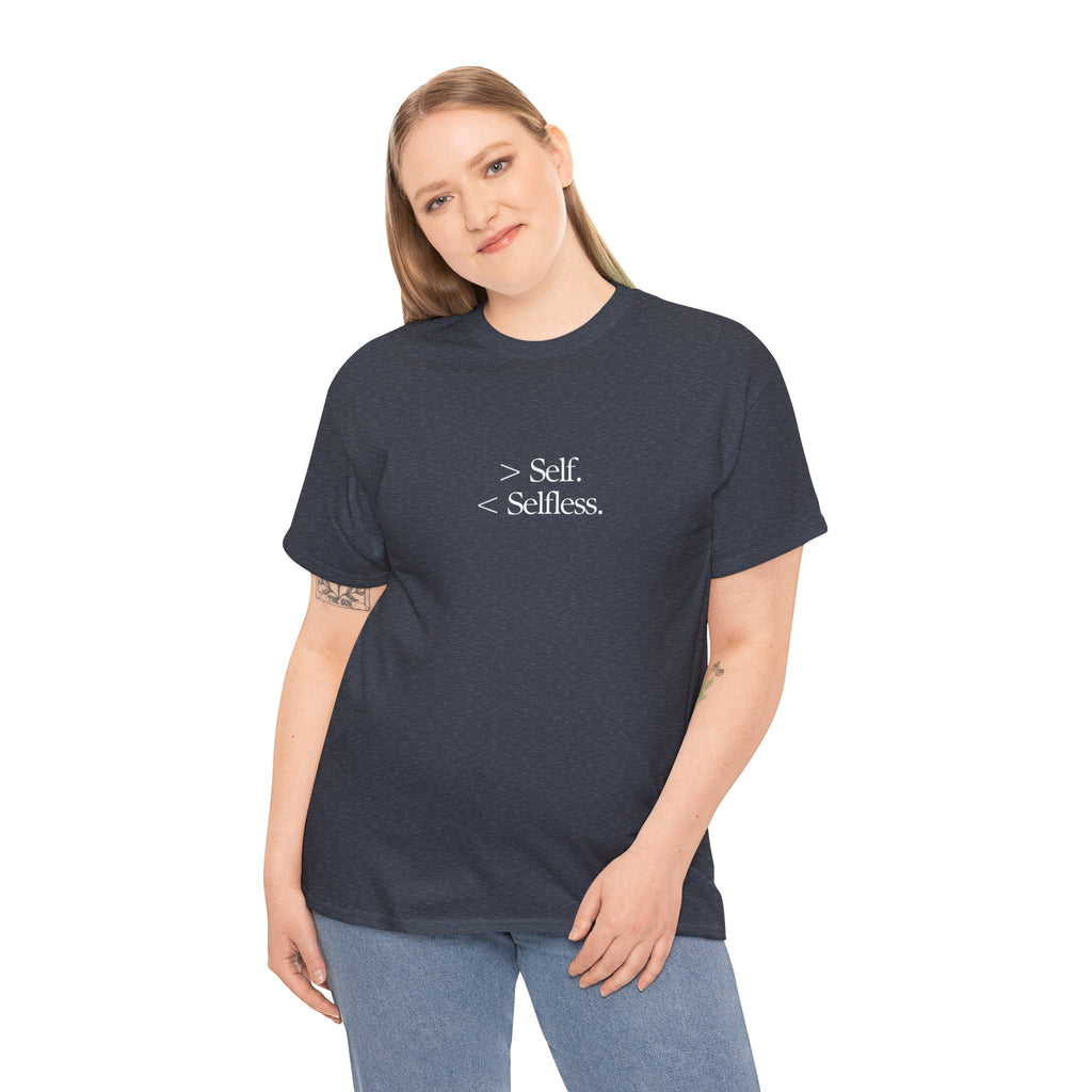The "Less Self, More Selfless" T-Shirt